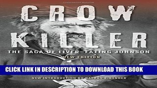 [PDF] Crow Killer, New Edition: The Saga of Liver-Eating Johnson Full Online