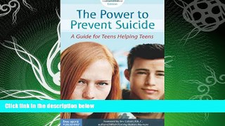 FULL ONLINE  The Power to Prevent Suicide: A Guide for Teens Helping Teens