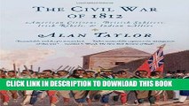 [PDF] The Civil War of 1812: American Citizens, British Subjects, Irish Rebels,   Indian Allies