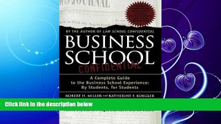 different   Business School Confidential: A Complete Guide to the Business School Experience: By