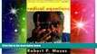 Big Deals  Radical Equations: Civil Rights from Mississippi to the Algebra Project  Free Full Read