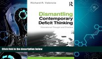 Big Deals  Dismantling Contemporary Deficit Thinking: Educational Thought and Practice (Critical