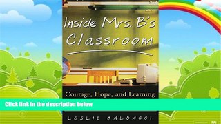 Big Deals  Inside Mrs. B. s Classroom : Courage, Hope, and Learning on Chicago s South Side  Best