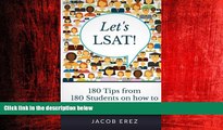 EBOOK ONLINE  Let s LSAT: 180 Tips from 180 Students on how to Score 180 on your LSAT  FREE BOOOK