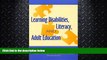 read here  Learning Disabilities, Literacy and Adult Education