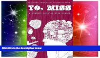 Must Have PDF  Yo, Miss: A Graphic Look At High School (Comix Journalism)  Best Seller Books Best