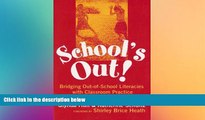 Big Deals  School s Out: Bridging Out-Of-School Literacies With Classroom Practice (Language and