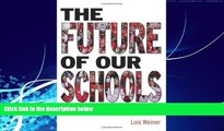 Big Deals  The Future of Our Schools: Teachers Unions and Social Justice  Best Seller Books Most