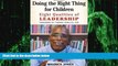Big Deals  Doing the Right Thing for Children: Eight Qualities of Leadership  Best Seller Books
