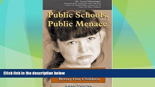 Big Deals  Public Schools, Public Menace: How Public Schools Lie to Parents and Betray Our