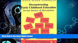 Big Deals  Deconstructing Early Childhood Education: Social Justice and Revolution  Best Seller