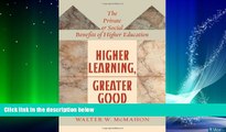 Big Deals  Higher Learning, Greater Good: The Private and Social Benefits of Higher Education