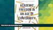 Big Deals  Academic Freedom in an Age of Conformity: Confronting the Fear of Knowledge (Palgrave