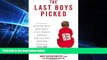 Big Deals  The Last Boys Picked: Helping Boys Who Don t Play Sports Survive Bullies and Boyhood