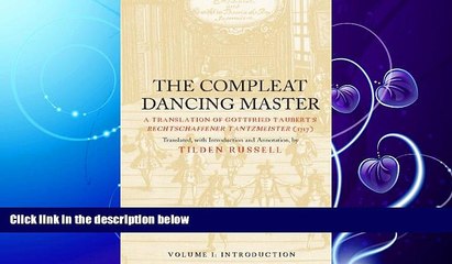 complete  The Compleat Dancing Master: A Translation of Gottfried Taubert s Rechtschaffener