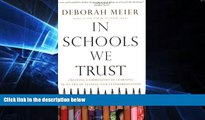 Big Deals  In Schools We Trust: Creating Communities of Learning in an Era of Testing and