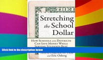 Big Deals  Stretching the School Dollar: How Schools and Districts Can Save Money While Serving