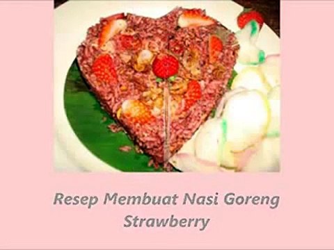 Cara Memasak Nasi Goreng Strawberry Resep Masakan