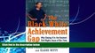 Big Deals  The Black-White Achievement Gap: Why Closing It Is the Greatest Civil Rights Issue of