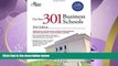 FAVORITE BOOK  The Best 301 Business Schools, 2010 Edition (Graduate School Admissions Guides)