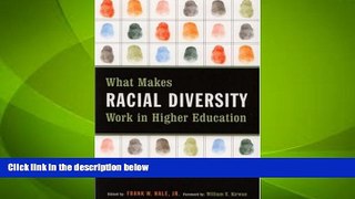 Must Have PDF  What Makes Racial Diversity Work in Higher Education: Academic Leaders Present