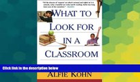 Big Deals  What to Look for in a Classroom: And Other Essays  Free Full Read Best Seller