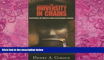 Must Have PDF  University in Chains: Confronting the Military-Industrial-Academic Complex (The