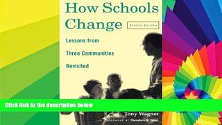 Big Deals  How Schools Change: Lessons from Three Communities Revisited  Free Full Read Best Seller