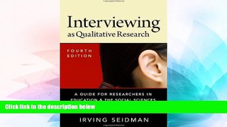 Big Deals  Interviewing as Qualitative Research: A Guide for Researchers in Education and the