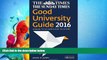 GET PDF  The Times Good University Guide 2016: Where to Go and What to Study