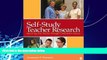 Big Deals  Self-Study Teacher Research: Improving Your Practice Through Collaborative Inquiry