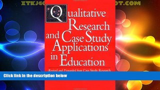 Big Deals  Qualitative Research and Case Study Applications in Education: Revised and Expanded