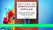 different   Don t Stalk the Admissions Officer: How to Survive the College Admissions Process