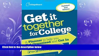 different   Get It Together for College: A Planner to Help You Get Organized and Get In