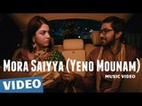 Mora Saiyya (Yeno Mounam) Video Song | Maalai Nerathu Mayakkam | Gitanjali Selvaraghavan | Amrit