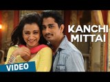 Kanchi Mittai Video Song | Kalavathi | Siddharth | Trisha | Hansika Motwani | Hiphop Tamizha