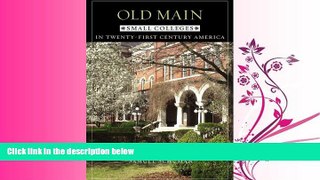 FAVORITE BOOK  Old Main: Small Colleges in Twenty-First Century America