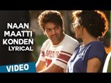 Naan Maatti Konden Song with Lyrics | Bangalore Naatkal | Arya | Bobby Simha | Gopi Sunder