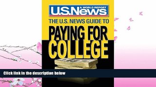 FULL ONLINE  The U.S. News Guide to Paying for College