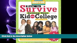 FAVORITE BOOK  How to Survive Getting Your Kid Into College: By Hundreds of Happy Parents