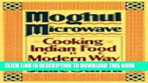 [PDF] Moghul Microwave: Cooking Indian Food the Modern Way Popular Online