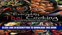 [PDF] Everyday Thai Cooking: Easy, Authentic Recipes from Thailand to Cook for Friends and Family