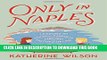 [PDF] Only in Naples: Lessons in Food and Famiglia from My Italian Mother-in-Law Popular Online