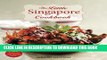 [PDF] The Little Singapore Cookbook: A Collection of Singapore s Best-Loved Dishes Full Colection