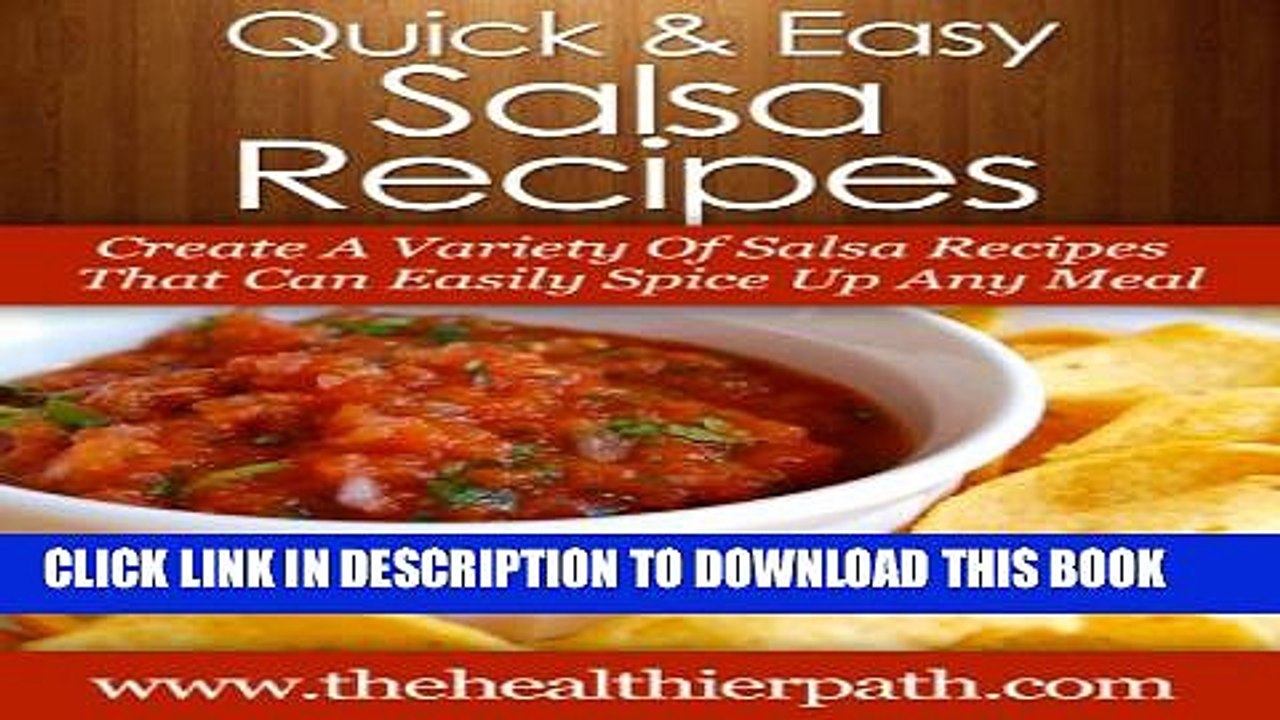 [Read PDF] Salsa Recipes: Create A Variety Of Salsa Recipes That Can Easily Spice Up Any Meal.