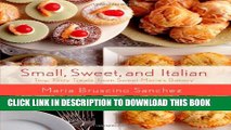 [PDF] Small, Sweet, and Italian: Tiny, Tasty Treats from Sweet Maria s Bakery Full Colection