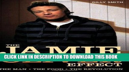 [PDF] The Jamie Oliver Effect: The Man, The Food, The Revolution Popular Collection