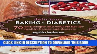 [PDF] Delicious Baking for Diabetics: 70 Easy Recipes and Valuable Tips for Healthy and Delicious