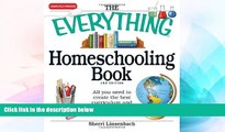 Big Deals  The Everything Homeschooling Book: All you need to create the best curriculum  and