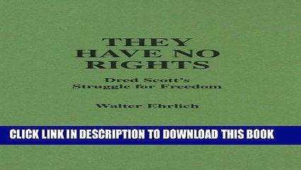 [New] They Have No Rights: Dred Scott s Struggle for Freedom (Contributions in Legal Studies)